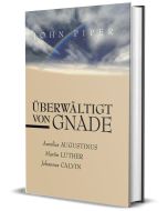 Überwältigt von Gnade - John Piper | CB-Buchshop