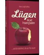 Lügen die wir Frauen glauben - Nancy Leigh DeMoss | CB-Buchshop | 256211000