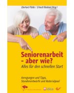 Seniorenarbeit - aber wie?