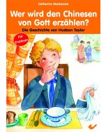 Wer wird den Chinesen von Gott erzählen? - Catherine MacKenzie | CB-Buchshop