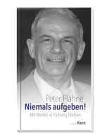 Niemals aufgeben! - Peter Hahne | CB-Buchshop