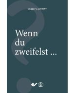 Wenn du zweifelst ... - Bobby Conway | CB-Buchshop