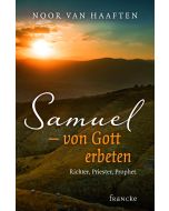 ARTIKELNUMMER: 331574000  ISBN/EAN: 9783868275742
Samuel - von Gott erbeten
Richter, Priester, Prophet
Noor van Haaften
CB-Buchshop