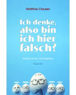 Ich denke, also bin ich hier falsch? - Matthias Clausen | CB-Buchshop | 331580000