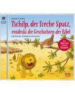 Tschilp, der freche Spatz, entdeckt die Geschichten der Bibel