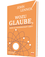 Wozu Glaube, wenn es Wissenschaft gibt?