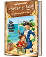 Käpten Sturm (1) - Die geheimnisvollen Logbücher - Daniel Kowalsky | CB-Buchshop
