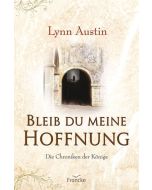 Lynn Austin - Bleib du meine Hoffnung (francke) - Cover 3D