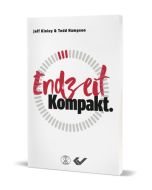 Endzeit. Kompakt - Jeff Kinley / Todd Hampson | CB-Buchshop