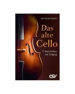 Das alte Cello - Bettina Kettschau | CB-Buchshop