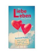 Wie Liebe ein Leben lang gelingt - Reinhold Ruthe | CB-Buchshop