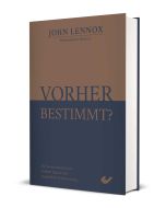 Vorher bestimmt? - John Lennox | CB-Buchshop