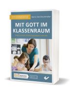 Mit Gott im Klassenraum, Harro Van Brummelen | CB-Buchshop | 271637000