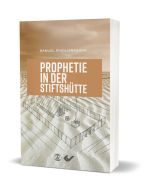 Prophetie in der Stiftshütte - Rindlisbacher | CB-Buchshop