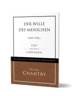 Der Wille des Menschen, Walter Chantry
