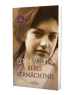 Bebes Vermächtnis – Lynn Austin I CB-Buchshop