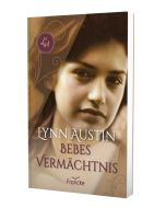 Bebes Vermächtnis – Lynn Austin I CB-Buchshop