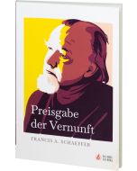 Preisgabe der Vernunft - Francis A. Schaeffer | CB-Buchshop