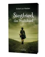 Siegfried, das Wolfskind - Eckart zur Nieden
