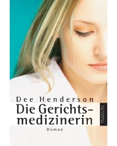 Dee Henderson - Die Gerichtsmedizinerin (francke) - Cover 2D - Roman