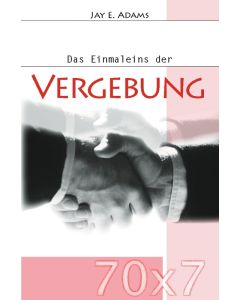 70 x 7 - Das Einmaleins der Vergebung