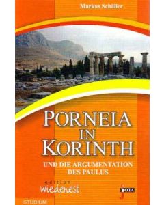 Porneia in Korinth und die Argumentation des Paulus, Markus Schäller