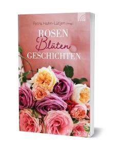  Rosenblütengeschichten von: Petra Hahn-Lütjen 