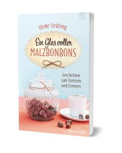 Ein Glas voller Malzbonbons - Ulrike Strätling | CB-Buchshop