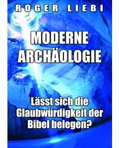 Moderne Archäologie, Roger Liebi