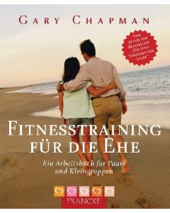 Gary Chapman - Fitnesstraining für die Ehe (francke) - Cover 2D