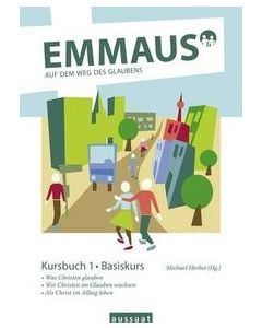 Emmaus: Kursbuch 1 - Auf dem Weg des Glaubens