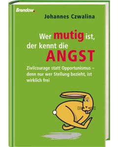 "Wer mutig ist, der kennt die Angs", Johannes Czwalina