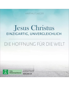 Jesus Christus - einzigartig, unvergleichlich - Hörbuch