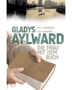 Gladys Aylward - Die Frau mit dem Buch - M.A. Mijnders-van Woerden | CB-Buchshop | 255689000