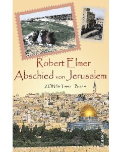 Robert Elmer - Abschied von Jerusalem (francke) - Cover 2D - Zion für Teens Band 4