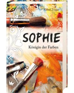 Rahel Träger - Sophie - Königin der Farben (Adonia) - Cover 3D