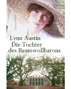 Lynn Austin - Die Tochter des Baumwollbarons (francke) - Cover 2D