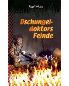 Dschungeldoktors Feinde - Paul White | CB-Buchshop | 256114000