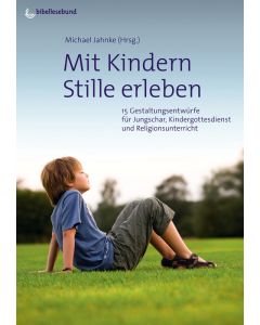 Mit Kindern Stille erleben
