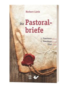 Die Pastoralbriefe - Norbert Lieth | CB-Buchshop