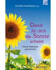 Damit für dich die Sonne scheint