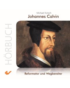 Johannes Calvin - Hörbuch