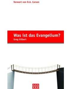 Greg Gilbert - Was ist das Evangelium? (3L Verlag) - Cover 2D