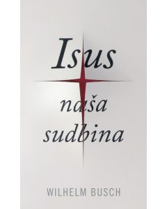 Jesus unser Schicksal - kroatisch (gekürzte Ausgabe)