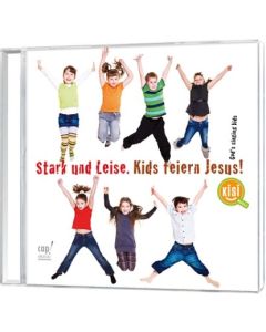 Stark und Leise - Kinder feiern Jesus - Playback