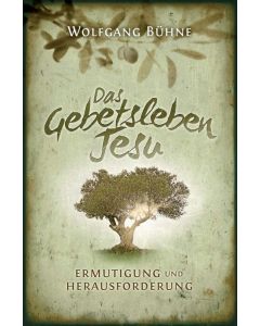 Das Gebetsleben Jesu - Wolfgang Bühne | CB-Buchshop | 256312000