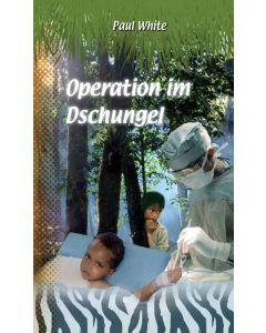 Operation im Dschungel - Paul White | CB-Buchshop | 256119000