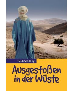 Ausgestoßen in der Wüste - Heidi Schilling | CB-Buchshop | 256145000