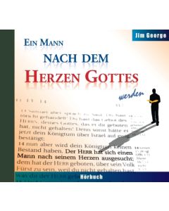 Ein Mann nach dem Herzen Gottes werden