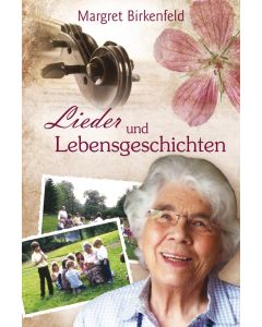 Lieder und Lebensgeschichten, Margret Birkenfeld | CB-Buchshop | 271000000